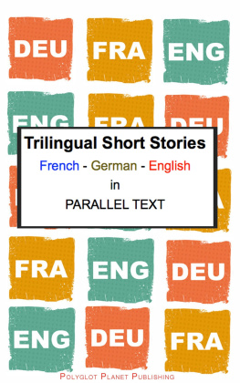 none Trilingual short stories : French--German--English in parallel text.