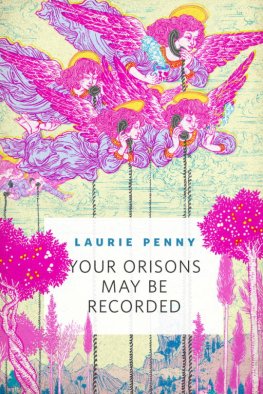 Laurie Penny Your Orisons May Be Recorded