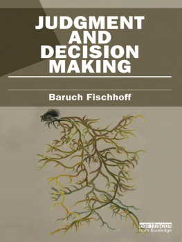 Baruch Fischhoff - Judgment and Decision Making