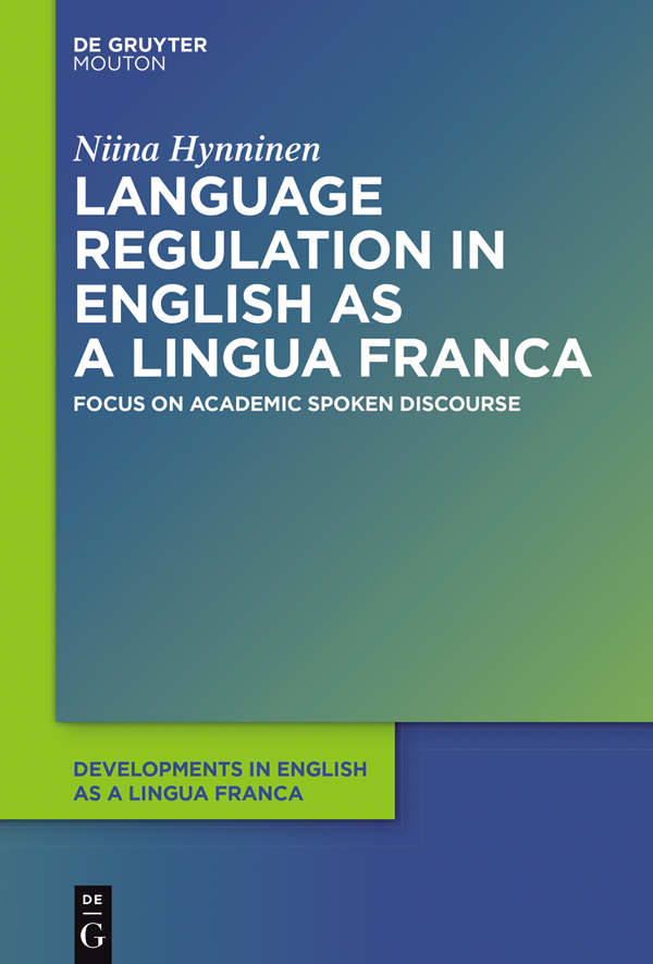 Language Regulation in English as a Lingua Franca Focus on Academic Spoken Discourse - image 1