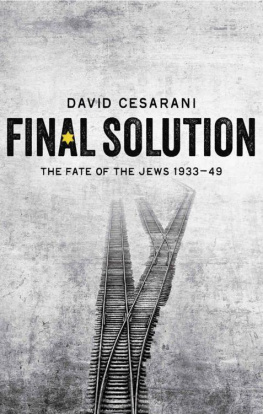 David Cesarani - Final Solution: The Fate of the Jews 1933-1949