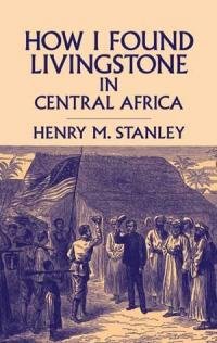 Genri Stenli How I Found Livingstone