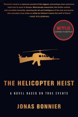 Jonas Bonnier - The Helicopter Heist: A Novel Based on True Events