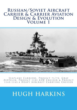 Hugh Harkins - RussianSoviet Aircraft Carrier & Carrier Aviation Design & Evolution