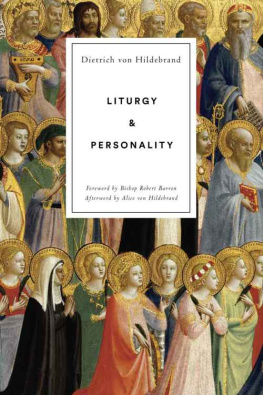 Dietrich von Hildebrand Liturgy and Personality