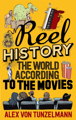 Alex von Tunzelmann Reel History: The World According to the Movies