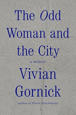 Vivian Gornick - The Odd Woman and the City: A Memoir