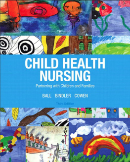 Jane W. Ball Child health nursing: partnering with children and families