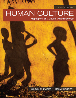 Carol R. Ember Human Culture: Highlights of Cultural Anthropology