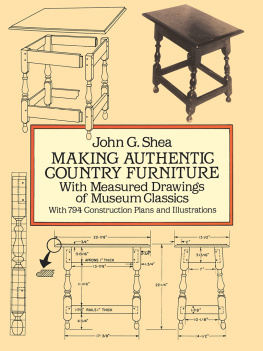 John Gerald Shea - Making authentic country furniture: with measured drawings of museum classics