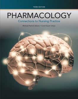 Michael Patrick Adams Pharmacology: Connections to Nursing Practice