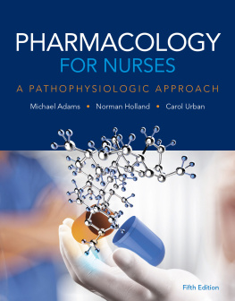 Michael Patrick Adams - Pharmacology for Nurses: A Pathophysiologic Approach