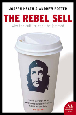 Joseph Heath Rebel Sell: Why The Culture Can’t Be Jammed