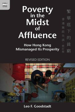 Leo F. Goodstadt - Poverty in the Midst of Affluence: How Hong Kong Mismanaged Its Prosperity