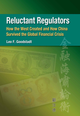 Leo F. Goodstadt - Reluctant Regulators - How the West Created and How China Survived the Global Finanical Crisis