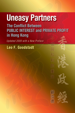 Leo F. Goodstadt - Uneasy Partners: The Conflict Between Public Interest and Private Profit in Hong Kong