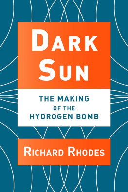 Richard Rhodes Dark Sun: The Making of the Hydrogen Bomb