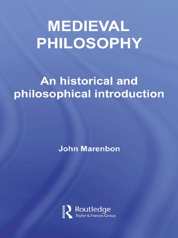 MEDIEVAL PHILOSOPHY Dr Marenbons book is an authoritative comprehensive yet - photo 1