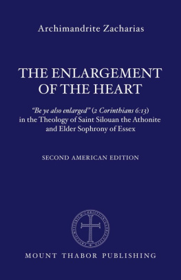 Archimandrite Zacharias - The Enlargement of the Heart: Be ye also enlarged