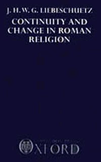 Page iii Continuity and Change in Roman Religion JHWG Liebeschuetz - photo 1