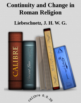 J. H. W. G. Liebeschuetz Continuity and Change in Roman Religion