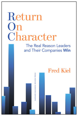 Fred Kiel Return on Character: The Real Reason Leaders and Their Companies Win