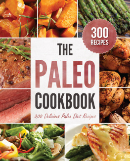 Rockridge Press - The Paleo Cookbook: 300 Delicious Paleo Diet Recipes