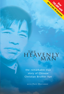 Brother Yun - The Heavenly Man: The Remarkable True Story of Chinese Christian Brother Yun