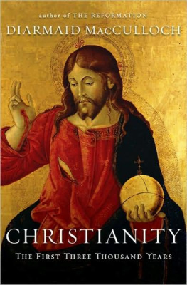 Diarmaid MacCulloch Christianity - The First Three Thousand Years