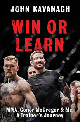 John Kavanagh - Win or Learn: MMA, Conor McGregor and Me: A Trainer’s Journey