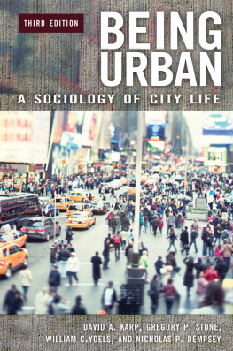 David A. Karp - Being Urban: A Sociology of City Life