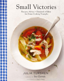 Julia Turshen - Small Victories: Recipes, Advice + Hundreds of Ideas for Home Cooking Triumphs