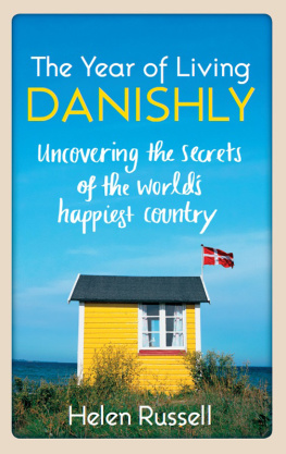 Helen Russell The Year of Living Danishly: Uncovering the Secrets of the World’s Happiest Country