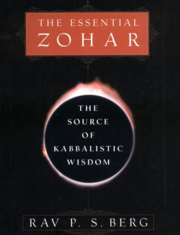 Philip S. Berg The Essential Zohar: The Source of Kabbalistic Wisdom