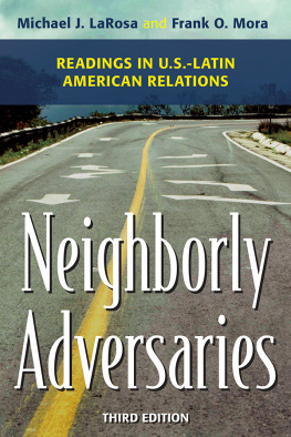 Michael J. LaRosa Neighborly Adversaries: Readings in U.S.-Latin American Relations