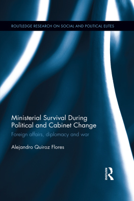 Alejandro Quiroz Flores - Ministerial Survival During Political and Cabinet Change: Foreign Affairs, Diplomacy and War