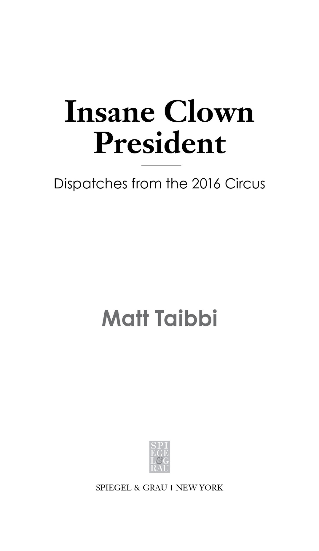 Copyright 2017 by Matt Taibbi All rights reserved Published in the United - photo 4