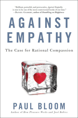 Paul Bloom Against Empathy: The Case for Rational Compassion