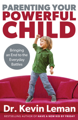 Kevin Leman - Parenting Your Powerful Child: Bringing an End to the Everyday Battles