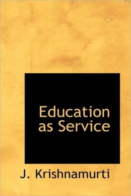 Jiddu Krishnamurti - Education as service