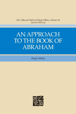 Hugh Nibley - Collected Works of Hugh Nibley, Vol. 18: An Approach to to the Book of Abraham