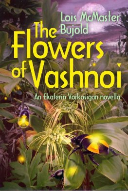 Lois Bujold - The Flowers of Vashnoi