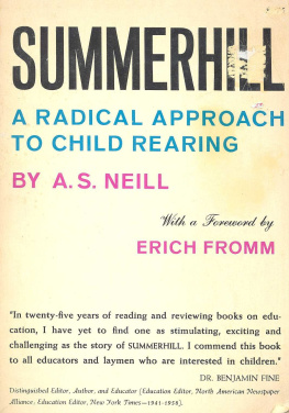 Alexander Sutherland Neill - Summerhill: A Radical Approach to Child Rearing