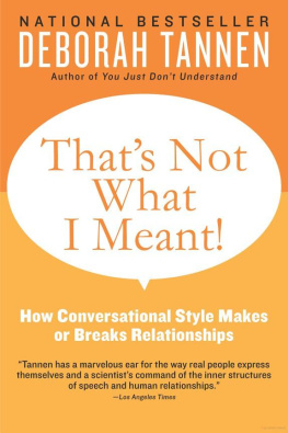 Deborah Tannen That’s Not What I Meant!: How Conversational Style Makes or Breaks Relationships