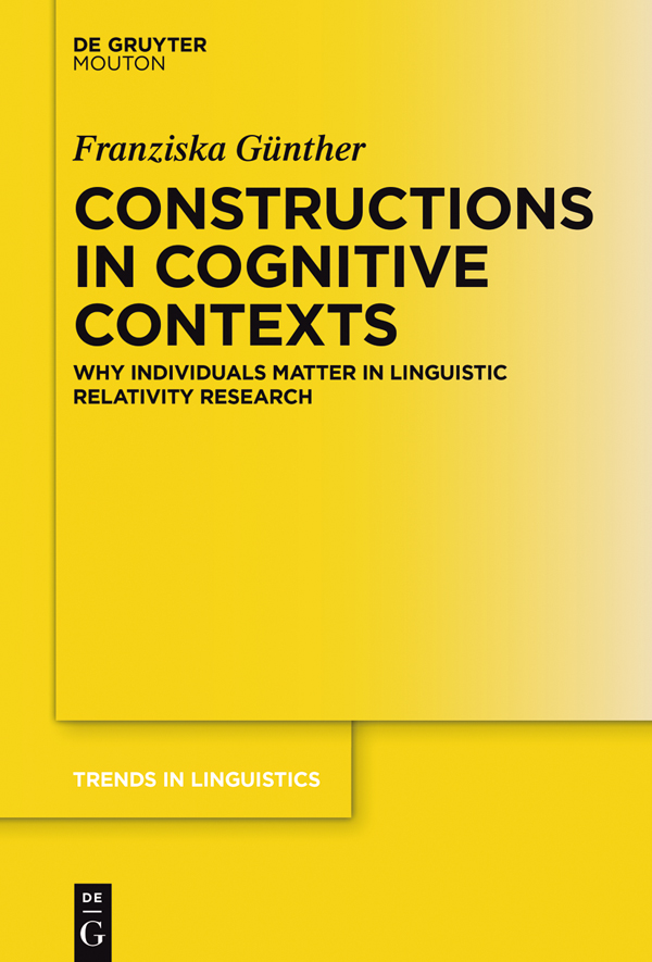 Constructions in Cognitive Contexts Why Individuals Matter in Linguistic Relativity Research - image 1