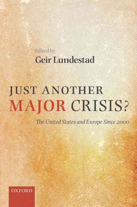 Just Another Major Crisis The United States and Europe since 2000 This page - photo 1