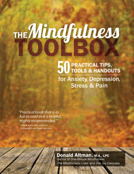 Donald Altman - The Mindfulness Toolbox: 50 Practical Tips, Tools & Handouts for Anxiety, Depression, Stress & Pain