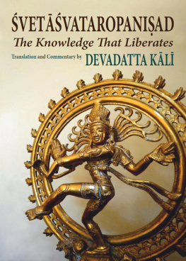 Devadatta Kālī Śvetāśvataropaniṣad: The Knowledge That Liberates