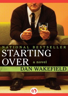 Dan Wakefield Starting Over: A Novel