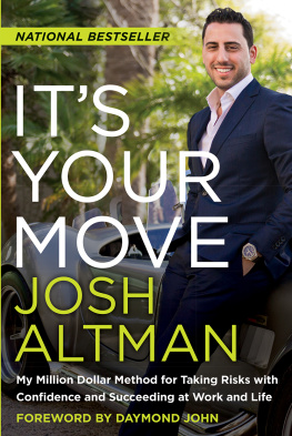 Josh Altman - It’s Your Move: My Million Dollar Method for Taking Risks with Confidence and Succeeding at Work and Life